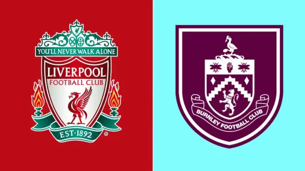 Liverpool host Burnley in the Premier League on Saturday